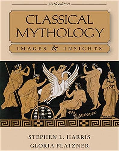 Classical Mythology: Images and Insights: Harris, Stephen